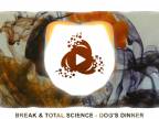 BREAK & TOTAL SCIENCE - DOG´S DINNER