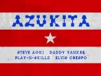 Steve Aoki ft. Daddy Yankee - AZUKITA