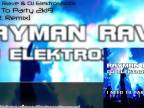 Rayman Rave & DJ Elektroshock - I Need To Party 2k19.