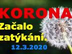 Korona, Začalo zatýkání. 12.3.2020