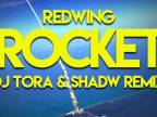 Redwing - Rocket (DJ TORA & Shadw Remix)