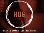 Ziggy X & Jakka - B - Dont You Wanna - yeahhhh