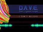 D.A.V.E. feat. Lyane Leigh - I Can´t Believe (Radio Edit)