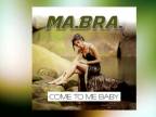 2020 _ MA.BRA. - come to me baby (Ma.Bra. Mix)