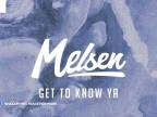 Melsen - Get To Know Ya [Big & Dirty Records]