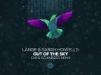 Lange & Sarah Howells - Out Of The Sky (Chris Schweizer Remix)