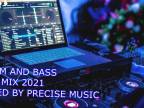 DRUM AND BASS MAY MIX 2021 MIXED BY PRECISE MUSIC