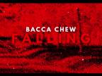 Bacca Chew - Falling