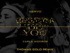 NERVO & Carla Monroe - Gotta Be You (Thomas Gold Remix)