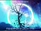 Fisherman & Lachi - DNA (Roman Messer Remix)