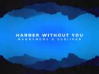 Harder Without You