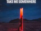 Take Me Somewhere