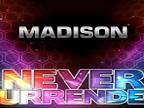 MADISON - Never Surrender