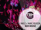 Jakle & Marc Reason - Our House (Official)