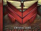 Crystal Lake - Take Me Away