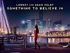 LOWKEY & Adam Veldt - Something To Believe In