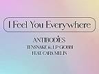 I Feel You Everywhere (Antibodies)