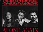 Chico Rose - Alone Again (feat. Afrojack & Mougleta)