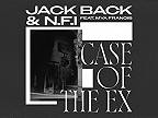 Jack Back & N.F.I - Case Of The Ex (feat. Mya Francis)