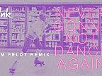 P!NK - Never Gonna Not Dance Again (Sam Feldt Remix (Audio))