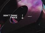 Repiet - Don’t Think Twice