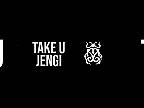 Jengi - Take U