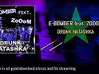 E-Bomber ft. Zooom - Drunk Natashka (Teaser)