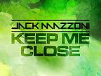 JACK MAZZONI - Keep Me Close