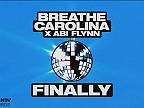 Breathe Carolina x Abi Flynn - Finally