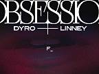 Dyro & Linney - Obsession