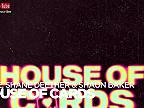 NDEE, Shane Deether & Shaun Baker – House of Cards