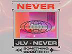 JLV - Never (Audio)