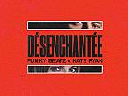 Funky Beatz x Kate Ryan - Désenchantée