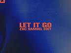 Let It Go (Zac Samuel Extended Edit)