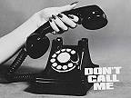 Don't Call Me