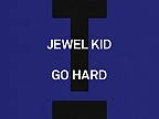 Jewel Kid - Go Hard (Extended Mix)