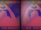 Andryx & Adam Griffin Feat. Roan Cass - All I Need