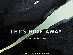 Let's Ride Away (Joel Corry Extended Remix)