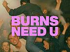BURNS - Need U (Visualizer)