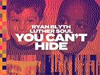 Ryan Blyth & Luther Soul - You Can't Hide