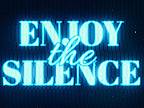 ENJOY THE SILENCE