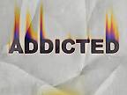 Addicted