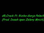 DR.crack ft. Riziko - ganja pelech (spev Zeleny Mnich)