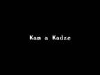 Kam a Kadze trailer