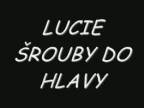 Lucie - Šrouby do hlavy