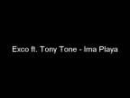 Exco ft. Tony Tone - Ima Playa