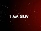 I am Dejv