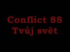 Conflict 88 - Tvuj svět
