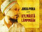 Jukka Poika Kylmästä Lämpimään