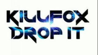 Killfox - Drop It